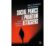 KNYGA Robert E Bartholomew Social Panics &amp; Phantom Attackers