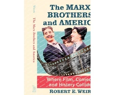 KNYGA Robert E Weir Marx Brothers and America