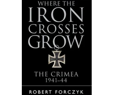 KNYGA Robert Forczyk Where the Iron Crosses Grow