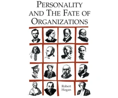 KNYGA Robert Hogan Personality and the Fate of Organizations