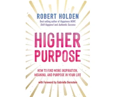 KNYGA Robert Holden Higher Purpose