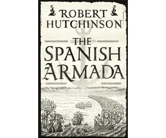 KNYGA Robert Hutchinson Spanish Armada