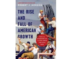 KNYGA Robert J Gordon Rise and Fall of American Growth