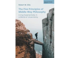 KNYGA Robert M Ellis The Five Principles of Middle Way Philosophy