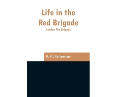 KNYGA Robert Michael Ballantyne Life in the Raudona Brigade