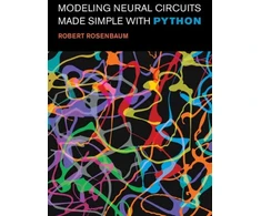KNYGA Robert Rosenbaum Modeling Neural Circuits Made Simple with Python