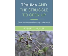 KNYGA Robert T Muller Trauma and the Struggle to Open Up
