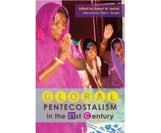 KNYGA Robert W Hefner Global Pentecostalism in the 21st Century