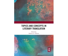 KNYGA Roberto A Valdeon Topics and Concepts in Literary Translation