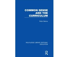 KNYGA Robin Barrow Common Sense and the Curriculum