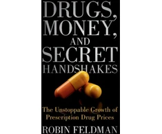 KNYGA Robin Feldman Drugs, Money, and Secret Handshakes