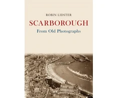 KNYGA Robin Lidster Scarborough From Old Photographs