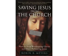 KNYGA Robin R Meyers Saving Jesus from the Church