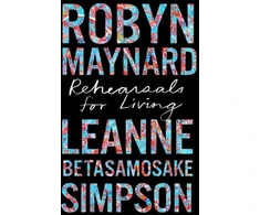 KNYGA Robyn Maynard Rehearsals for Living