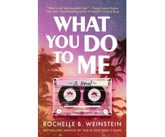 KNYGA Rochelle B Weinstein What You Do To Me