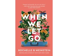 KNYGA Rochelle B Weinstein When We Let Go