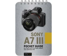 KNYGA Rocky Nook Sony a7 III: Pocket Guide