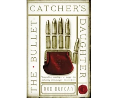 KNYGA Rod Duncan Bullet-Catcher's Daughter