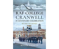 KNYGA Roger Annett RAF College, Cranwell: A Centenary Celebration