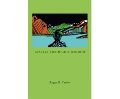 KNYGA Roger D Taylor Travels Through a Window