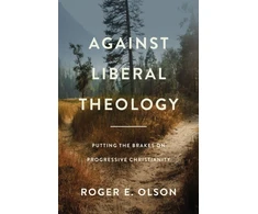 KNYGA Roger E Olson Against Liberal Theology