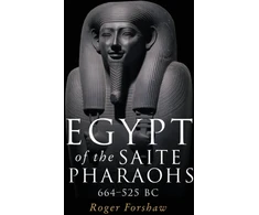 KNYGA Roger Forshaw Egypt of the Saite Pharaohs, 664–525 Bc