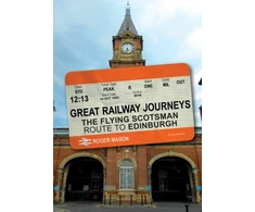 KNYGA Roger Mason Great Railway Journeys: The Flying Scotsman Route to Edinburgh