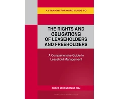 KNYGA Roger Sproston Straightforward Guide to the Rights and Obligations of Leaseholders and Freeholders