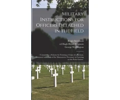 KNYGA Roger Stevenson Military Instructions for Officers Detached in the Field