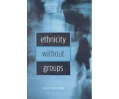 KNYGA Rogers Brubaker Ethnicity without Groups