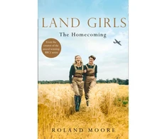 KNYGA Roland Moore Land Girls: The Homecoming