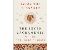 KNYGA Romanus Op Cessario Seven Sacraments of the Catholic Church