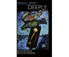 KNYGA Ronald L Grimes Deeply into the Bone
