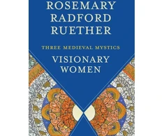 KNYGA Rosemary Radford Ruether Visionary Women