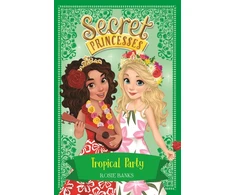 KNYGA Rosie Banks Secret Princesses: Tropical Party