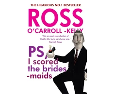 KNYGA Ross O'Carroll-Kelly, PS, I scored the bridesmaids