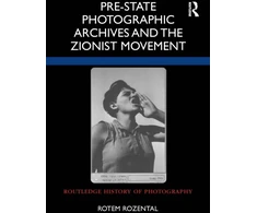 KNYGA Rotem Rozental Pre-State Photographic Archives and the Zionist Movement