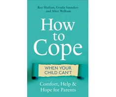 KNYGA Roz Shafran How to Cope When Your Child Can't