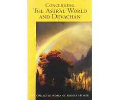 KNYGA Rudolf Steiner Concerning the Astral World and Devachan