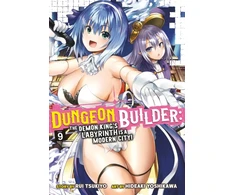 KNYGA Rui Tsukiyo Dungeon Builder: The Demon King's Labyrinth is a Modern City! (Manga) Vol. 9