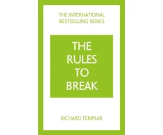 KNYGA Rules to Break: A personal code for living your life, your way (Richard Templar's Rules)