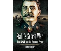 KNYGA Rupert Butler Stalin's Secret War: the Nkvd on the Eastern Front
