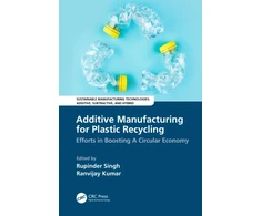 KNYGA Rupinder Singh Additive Manufacturing for Plastic Recycling