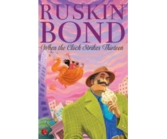 KNYGA Ruskin Bond When The Clock Strikes Thirteen