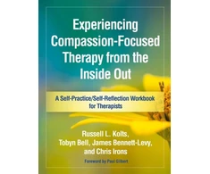 KNYGA Russell L Kolts Experiencing Compassion-Focused Therapy from the Inside Out