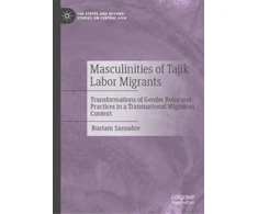 KNYGA Rustam Samadov Masculinities of Tajik Labor Migrants