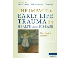 KNYGA Ruth A Lanius Impact of Early Life Trauma on Health and Disease