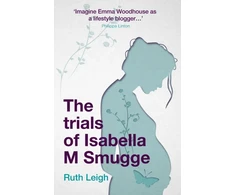 KNYGA Ruth Leigh Trials of Isabella M Smugge