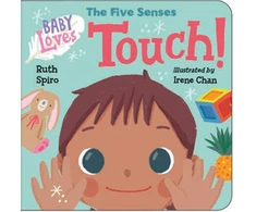 KNYGA Ruth Spiro Baby Loves the Five Senses: Touch!