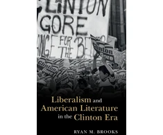 KNYGA Ryan M Brooks Liberalism and American Literature in the Clinton Era